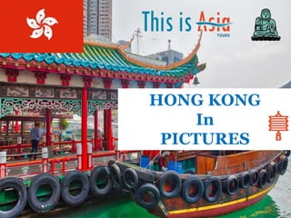 HONG KONG
In
PICTURES
 