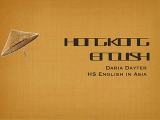 Hong Kong English ,[object Object],[object Object]
