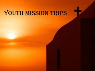 Youth Mission Trips
 