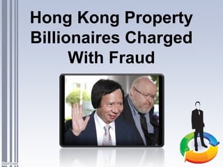 Hong Kong Property
Billionaires Charged
      With Fraud
 