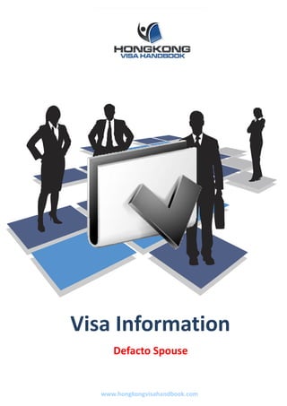 Visa Information 
      Defacto Spouse 


   www.hongkongvisahandbook.com 
 
