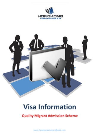 Visa Information 
Quality Migrant Admission Scheme 


      www.hongkongvisahandbook.com 
 