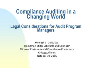 Compliance Auditing in a
Changing World
Legal Considerations for Audit Program
Managers
 