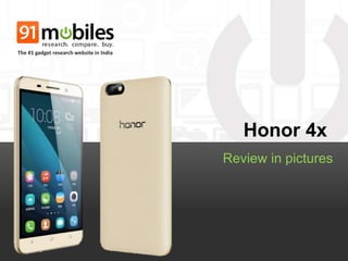 Honor 4x
Review in pictures
The #1 gadget research website in India
 