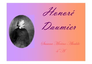 Honoré
Honoré
Daumier
fâátÇt `xÜ|ÇÉ TÄvtÄwx
       GœT
 