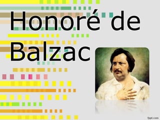 Honoré de 
Balzac 
 