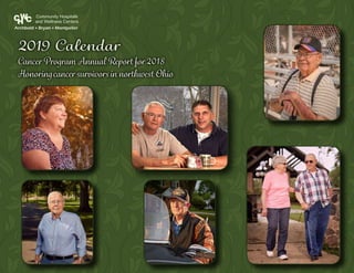 2019 Calendar
Cancer Program Annual Report for 2018
Honoringcancer survivorsin northwest Ohio
 