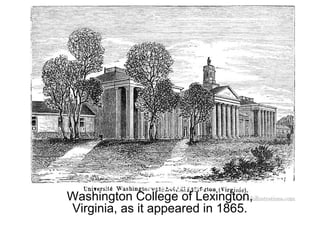 Washington College of Lexington,
Virginia, as it appeared in 1865.
 