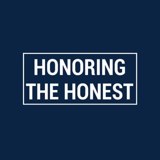 Honoring the honest