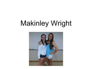 Makinley Wright
 