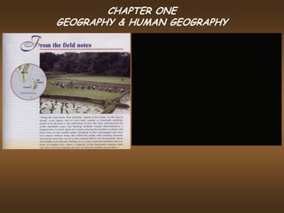 CHAPTER ONE
GEOGRAPHY & HUMAN GEOGRAPHY
 