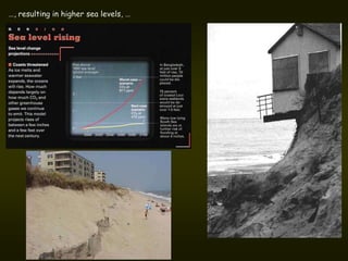 …, resulting in higher sea levels, …
 