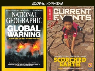 GLOBAL WARMING
 