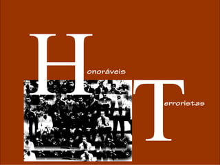 onoráveis



            erroristas
 