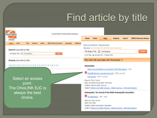 Select an access
point.
The OhioLINK EJC is
always the best
choice.

 