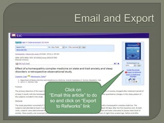Click on
“Email this article” to do
so and click on “Export
to Refworks” link

 