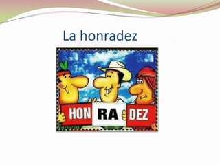 La honradez