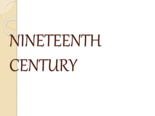 NINETEENTH
CENTURY
 