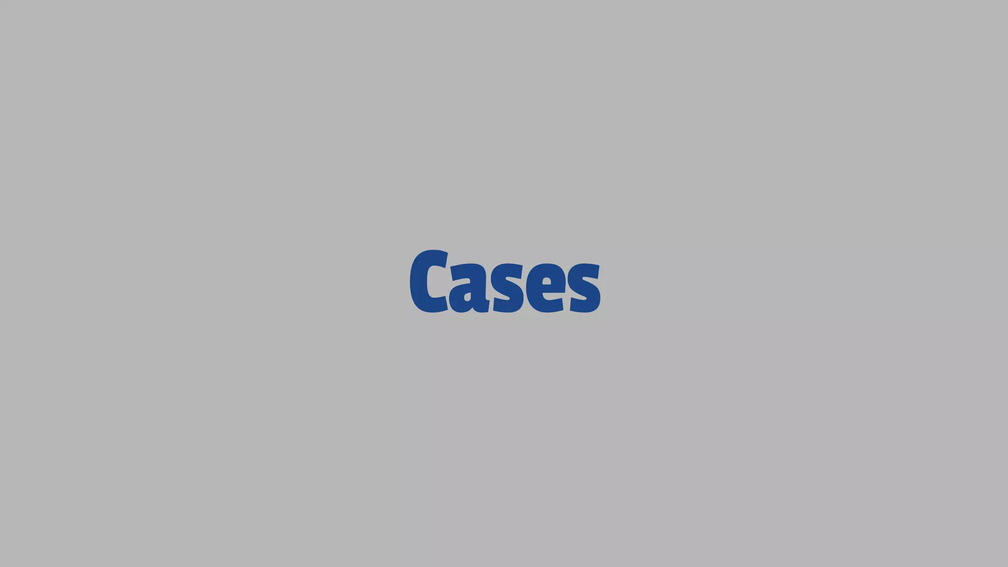 Cases
 