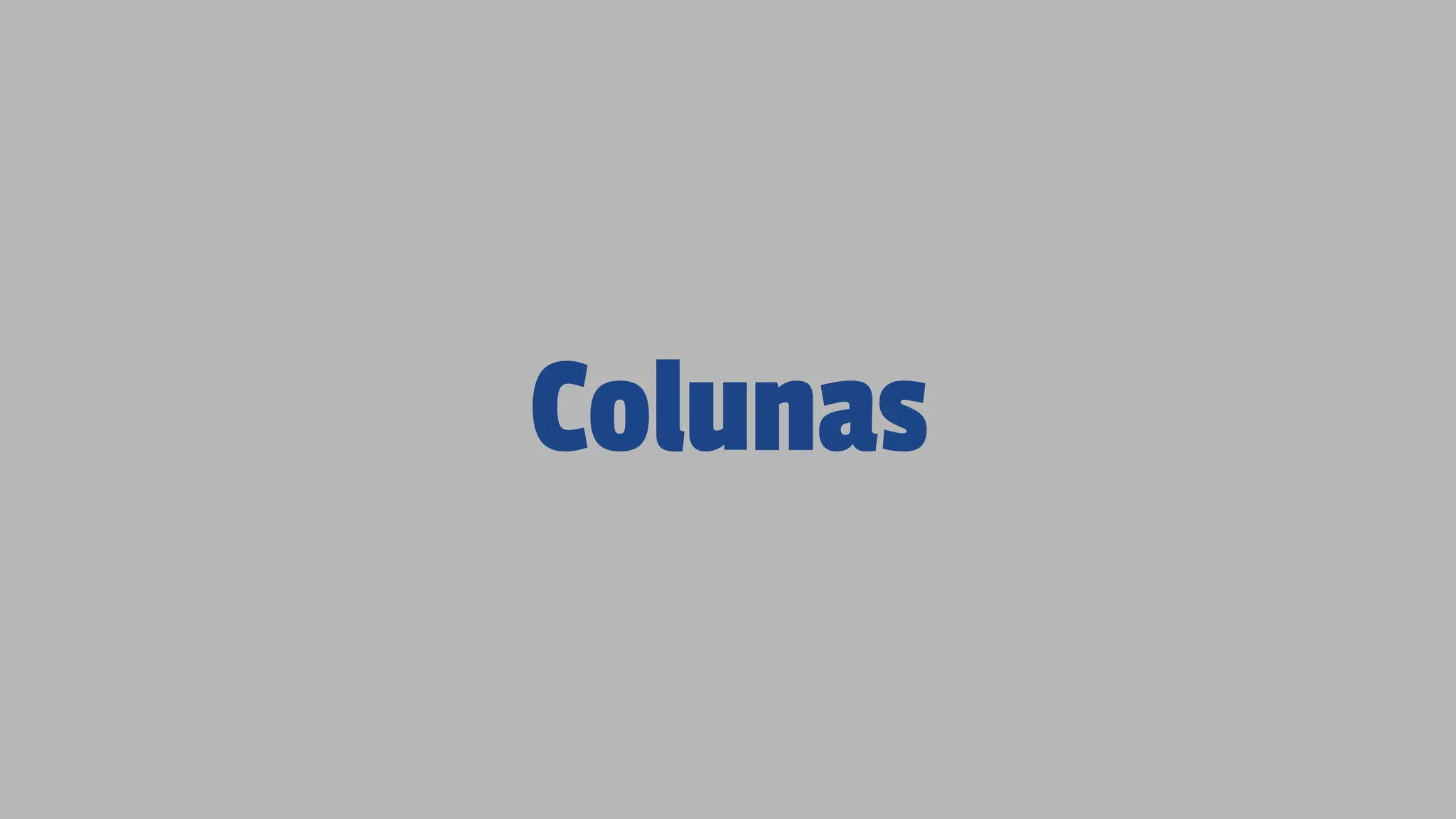 Colunas
 