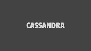 CASSANDRA
 