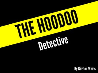The Hoodoo Detective
