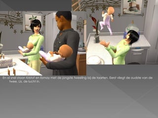 En al snel staan Kristof en Esmay met de jongste tweeling bij de taarten. Eerst vliegt de oudste van de
    twee, Lis, de lucht in.
 