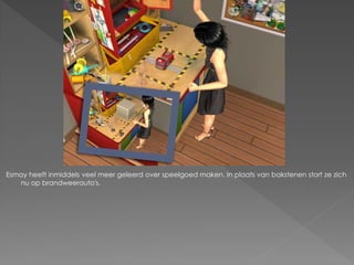 Esmay heeft inmiddels veel meer geleerd over speelgoed maken. In plaats van bakstenen stort ze zich
   nu op brandweerauto's.
 