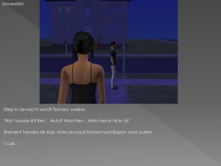 Universiteit




Diep in de nacht wordt Tamara wakker.

'Wat hoorde ik? Een... Auto? Misschien... Misschien is hij er al!'

Snel rent Tamara de trap af en ze loopt in haar nachtjapon naar buiten.

"Luuk..."
 
