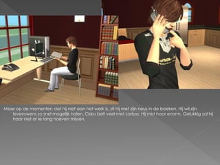 Maar op de momenten dat hij niet aan het werk is, zit hij met zijn neus in de boeken. Hij wil zijn
   levenswens zo snel mogelijk halen. Cisko belt veel met Larissa. Hij mist haar enorm. Gelukkig zal hij
   haar niet al te lang hoeven missen.
 