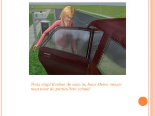 Trots stapt Eveline de auto in, haar kleine meisje mag naar de particuliere school! 