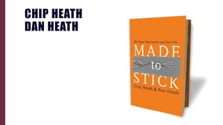 CHIP HEATH
DAN HEATH
 