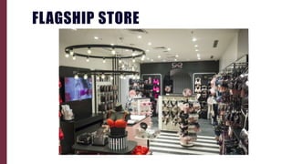 FLAGSHIP STORE
 