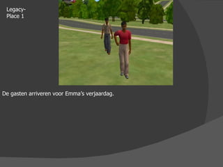 Legacy-Place 1 De gasten arriveren voor Emma’s verjaardag. 