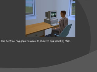 Olaf heeft nu nog geen zin om al te studeren dus speelt hij SSX3. 