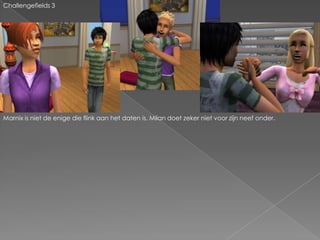 Challengefields 3Marnix is niet de enige die flink aan het daten is. Milan doet zeker niet voor zijn neef onder.