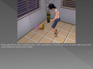 Esmay gelooft het eerst inderdaad niet, maar wanneer ze ‘s avonds zelf over de lamp wrijft, kan ze niet meer ontkennen dat het echt werkt.