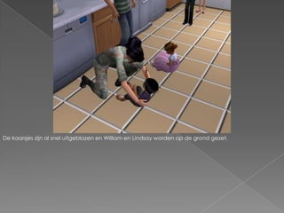 De kaarsjes zijn al snel uitgeblazen en William en Lindsay worden op de grond gezet.