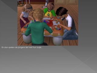 En dan spelen de jongens lief met hun zusje.
 