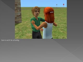 Sam is echt te schattig.
 