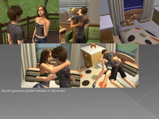 Hij wilt gewoon plezier hebben in zijn leven.