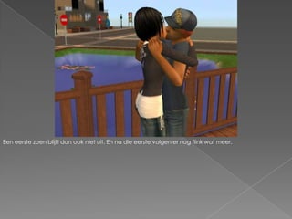 Een eerste zoen blijft dan ook niet uit. En na die eerste volgen er nog flink wat meer.