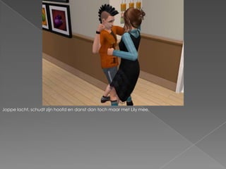Joppe lacht, schudt zijn hoofd en danst dan toch maar met Lily mee.