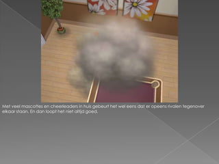 Met veel mascottes en cheerleaders in huis gebeurt het wel eens dat er opeens rivalen tegenover elkaar staan. En dan loopt het niet altijd goed.