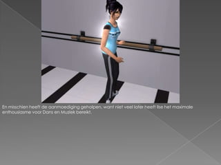 En misschien heeft de aanmoediging geholpen, want niet veel later heeft Ilse het maximale enthousiasme voor Dans en Muziek bereikt.