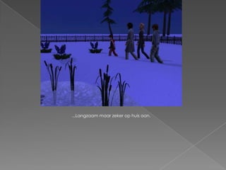 ...Langzaam maar zeker op huis aan.
 