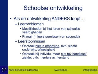Schoolse ontwikkelingOvergang kleuterklas - 1ste leerjaarSchoolrijpheidsvoorwaardenAanlegOmgevingZelfbepalingKritische noot: Kind niet aangepast aan school of school niet aangepast aan kind?