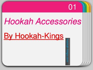WINTERTemplateHookah Accessories
By Hookah-Kings
01
hookah-kings.com
 