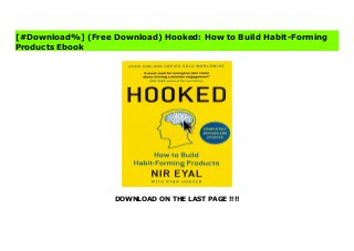 DOWNLOAD ON THE LAST PAGE !!!!
[#Download%] (Free Download) Hooked: How to Build Habit-Forming Products File Why do some products capture our attention while others flop? What makes us engage with certain things out of sheer habit? Is there an underlying pattern to how technologies hook us?Nir Eyal answers these questions (and many more) with the Hook Model - a four-step process that, when embedded into products, subtly encourages customer behaviour. Through consecutive hook cycles, these products bring people back again and again without depending on costly advertising or aggressive messaging.Hooked is based on Eyal's years of research, consulting, and practical experience. He wrote the book he wished had been available to him as a start-up founder - not abstract theory, but a how-to guide for building better products. Hooked is written for product managers, designers, marketers, start-up founders, and anyone who seeks to understand how products influence our behaviour.Eyal provides readers with practical insights to create user habits that stick actionable steps for building products people love and riveting examples from the iPhone to Twitter, Pinterest and the Bible App.Nir Eyal spent years in the video gaming and advertising industries where he learned, applied, and at times rejected, techniques described in Hooked to motivate and influence users. He has taught courses on applied consumer psychology at the Stanford Graduate School of Business and the Hasso Plattner Institute of Design and is a frequent speaker at industry conferences and at Fortune 500 companies. His writing on technology, psychology, and business appears in the Harvard Business Review, The Atlantic, TechCrunch, and Psychology Today.Ryan Hoover's writing has appeared in Tech- Crunch, The Next Web, Forbes, and Fast Company. After working on Hooked with Nir Eyal, Hoover founded Product Hunt, a company that has been described as the place to discover the next big things in tech.
[#Download%] (Free Download) Hooked: How to Build Habit-Forming
Products Ebook
 