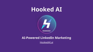 AI-Powered LinkedIn Marketing - Hooked AI | PPTX